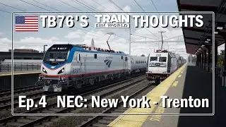 TB76 TSW Thoughts Ep. 4, NEC: New York - Trenton Review, better than it was when it first released?