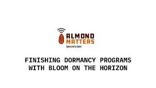 Finishing Dormancy Programs with Bloom on the Horizon