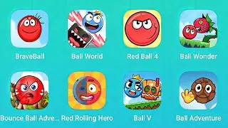 BraveBall, Ball World, Red Ball 4, Ball Wonder, Bounce Ball Adventure and More Red Ball Games