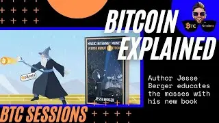 Bitcoin Explained: Author Jesse Berger Breaks Everything Down
