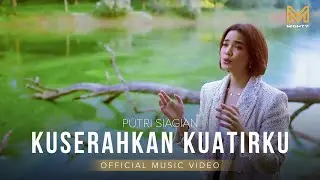 KUSERAHKAN KUATIRKU - PUTRI SIAGIAN (OFFICIAL MUSIC VIDEO) | MIGHTY MUSIC