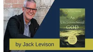 An Unconventional God by Jack Levison