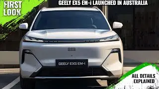 Geely EX5 EM-i Launched In Australia - Explained All Spec, Features And More