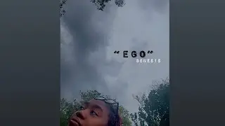 &ldquo;EGO&rdquo; -GENESIS
