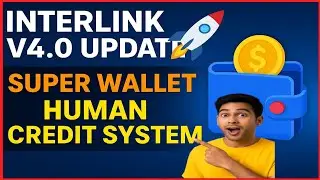 InterLink V4.0 Update 🚀 | Super Wallet, Human Credit System aur Token Burn Full Details