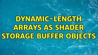 Dynamic-length arrays as Shader Storage Buffer Objects