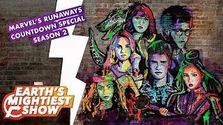 Marvel&rsquo;s Runaways Season 2 Countdown Special! | Earth&rsquo;s Mightiest Show