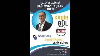 Tuzla Belediyesi  Başkan Adayı Kadir Gül