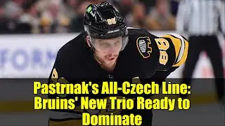 Pastrnak's All-Czech Line: Bruins' New Trio Ready to Dominate