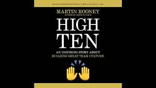 High Ten: An Inspiring Story About Building Great Team Culture by Martin Rooney | Full Audiobook