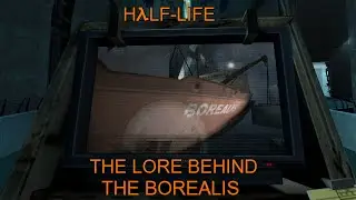 &laquo;Бореалис&raquo; | История Half-Life (старая версия)