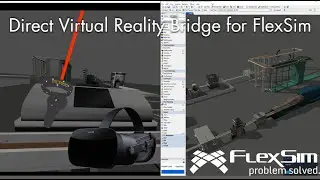 FlexSim in Virtual Reality for any Head Mounted Display, CAVE or Powerwall with the moreViz VRbridge