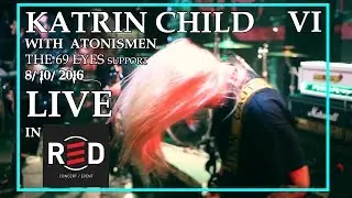 KATRIN CHILD - LIVE IN RED CLUB VI (with ATONISMEN, THE 69 EYES support)