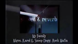 My Family - Migos, KAROL G, Snoop Dogg & Rock Mafia (slowed & reverb)