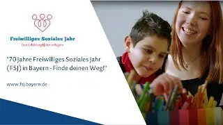 70 Jahre Freiwilliges Soziales Jahr (FSJ) in Bayern - Finde deinen Weg!