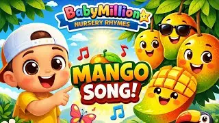 Mango Fruit Song for Kids - Juicy & Fun #baby#nursery#rhymes#song #kids #learning#babymillion#music 
