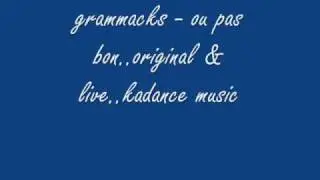 grammacks  - ou pas bon original & live