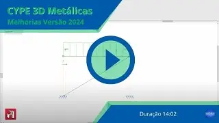 CYPE 3D Metálicas: Apresentação de Melhorias na Versão 2024