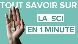 Tout savoir sur la SCI en 1 min