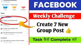 Facebook weekly challenge Facebook create 7 new group posts ✅🥰
