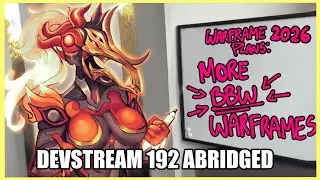 Warframe: Devstream 192 ABRIDGED - Shirtless Vauban REWORK AND BBW Frame Update!