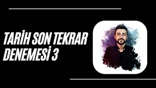 SON TEKRAR TARİH DENEMESİ 3
