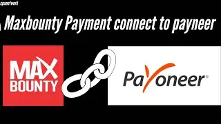 Maxbounty Payment connect to payneer | Easy to connect Payment settings, edit,log in