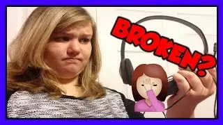 My Headset is Broken :/