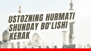 Tolibi ilm odobi. 10-suhbat. Ustozning hurmati. 3-qism.