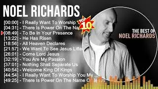 N o e l R i c h a r d s Greatest Hits - Top Praise And Worship Songs