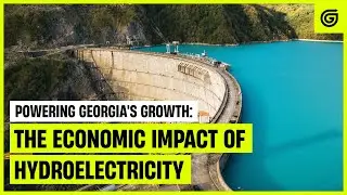 Powering Georgia's Growth: The Economic Impact of Hydroelectricity