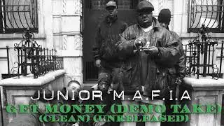 Junior M.A.F.I.A. - Get Money (Demo Take) (Clean) (Unreleased) (1995)