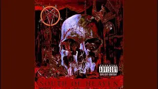 Slayer - South Of Heaven (C# Tuning + Remaster)