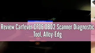 Review Carfever CF06 OBD2 Scanner Diagnostic Tool, Alloy-Edging Design OBDII Diagnostic Scan Tool wi
