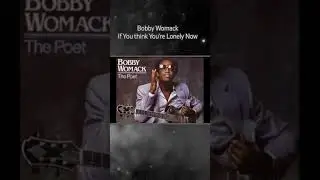 Bobby Womack-If You think You're Lonely Now #70svibes #music #phillysoul #oldieclassics #70ssoul