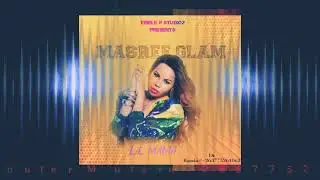 Masree Glam -lil Mama (2019 official audio)