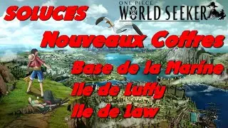 Nouveaux coffres [M&agrave;J 12/2019] - One Piece World Seeker [PC] - Soluces