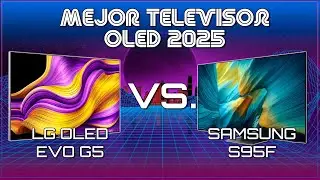 LG OLED evo G5 vs Samsung OLED S95F &ndash; &iquest;Cu&aacute;l es la mejor TV OLED 2025?