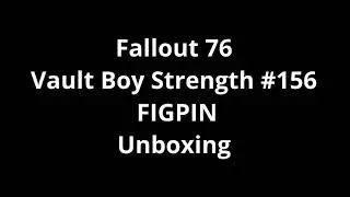 Fallout 76 Vault Boy Strength #156 FIGPIN Unboxing