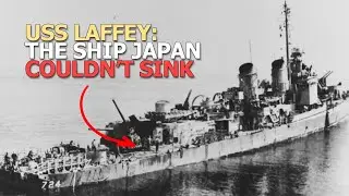 USS Laffey: The Ship Japan Couldn&rsquo;t Sink | The Kamikaze That Missed &mdash; The Ship That Wouldn&rsquo;t Die