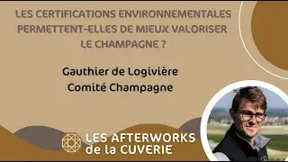 Afterwork #25 Les certifications environnementales permettent-elles de mieux valoriser le champagne?