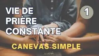 Canevas de prière pour une vie de prière constante | Victoire Bationo #commentprier #bienprier