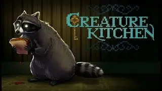 Creature Kitchen   -   Full Demo