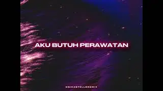 DJ VIRAL TIKTOK - AKU BUTUH PERAWATAN (OC BEAT REMIX)