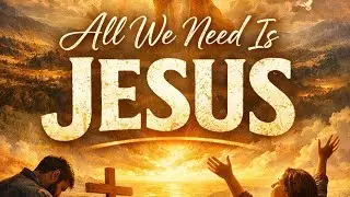 We All Need Jesus | Christian Message with Lyrics | J911 Channel 