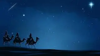 Wisemen   Following The  Star of Bethlehem    Silent Night  Music  Beautiful   Peaceful  Christmas