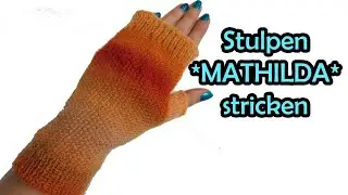 Stulpen MATHILDA stricken - Romy Fischer Strickanleitung