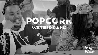 Wet Bed Gang - Popcorn [LYRICS/LETRA]