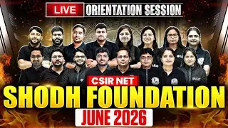 🔴 LIVE | CSIR NET June 2026 - Shodh Foundation | Orientation Session | Crack NET-JRF with Experts!