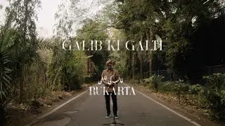 RUKARTA - GALIB KI GALTI | OFFICIAL MUSIC VIDEO | 2023